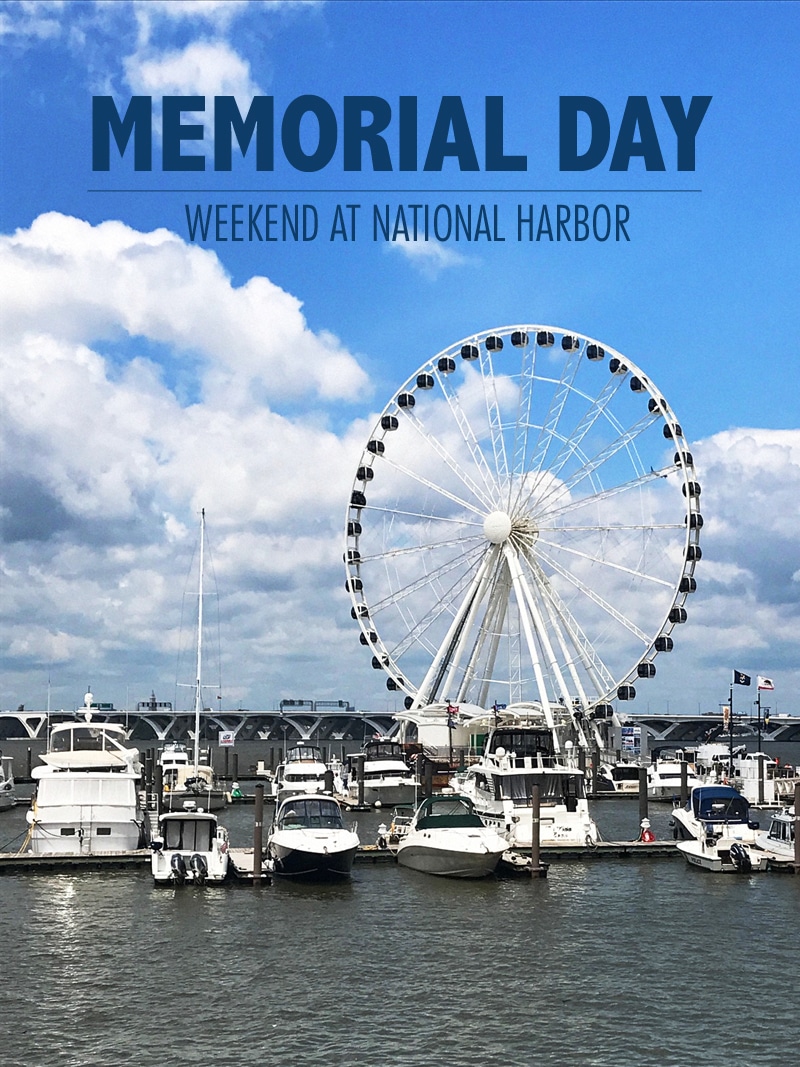 Memorial Day Weekend at National Harbor