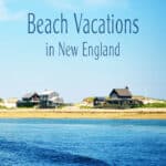 Beach Vacations in New England