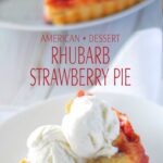 Recipe Rhubarb Strawberry Pie with ice cream