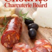 Portuguese Chourico Charcuterie Board 